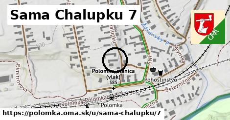 Sama Chalupku 7, Polomka