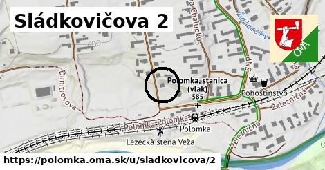 Sládkovičova 2, Polomka