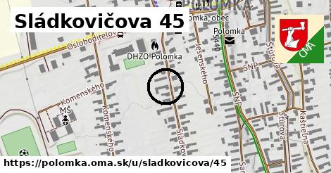 Sládkovičova 45, Polomka