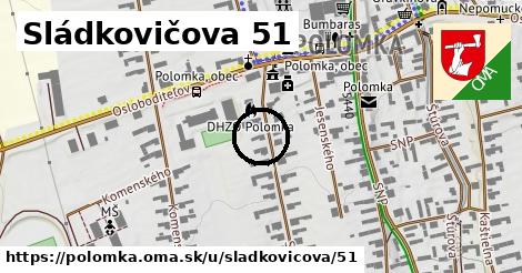 Sládkovičova 51, Polomka