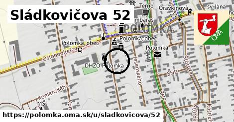 Sládkovičova 52, Polomka