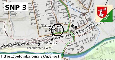 SNP 3, Polomka