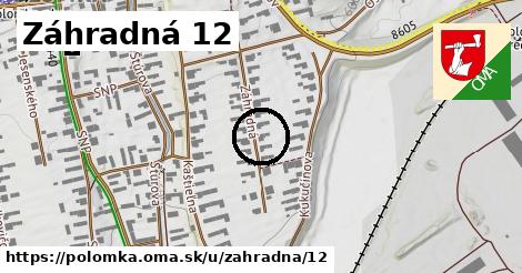 Záhradná 12, Polomka