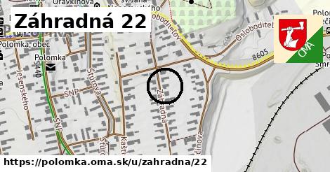 Záhradná 22, Polomka