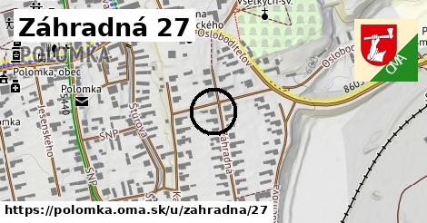 Záhradná 27, Polomka