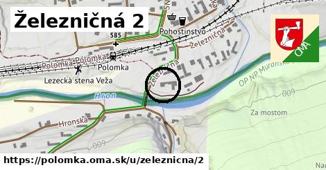 Železničná 2, Polomka