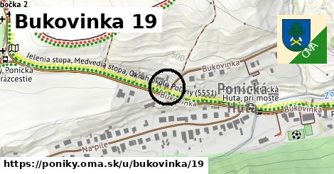 Bukovinka 19, Poniky