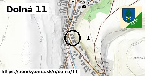 Dolná 11, Poniky