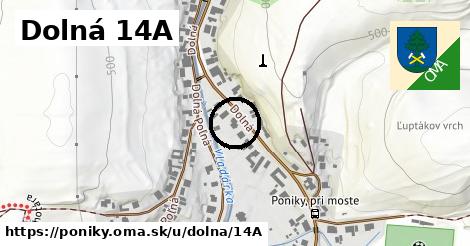 Dolná 14A, Poniky