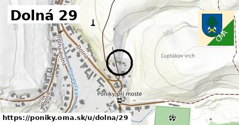Dolná 29, Poniky