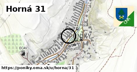 Horná 31, Poniky