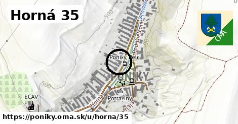 Horná 35, Poniky