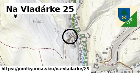 Na Vladárke 25, Poniky