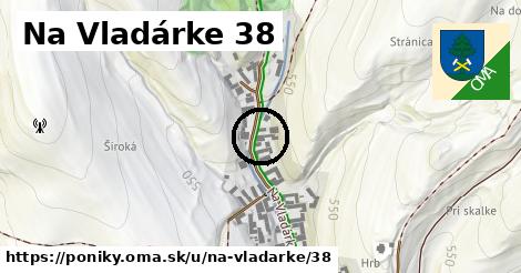 Na Vladárke 38, Poniky