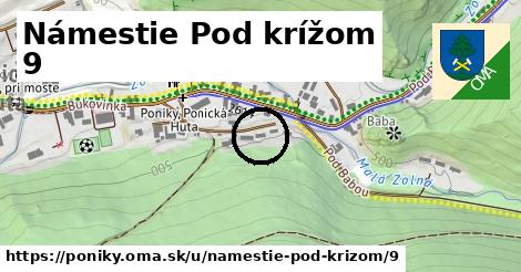 Námestie Pod krížom 9, Poniky