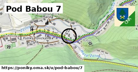 Pod Babou 7, Poniky