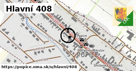 Hlavní 408, Popice