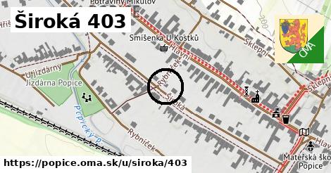 Široká 403, Popice