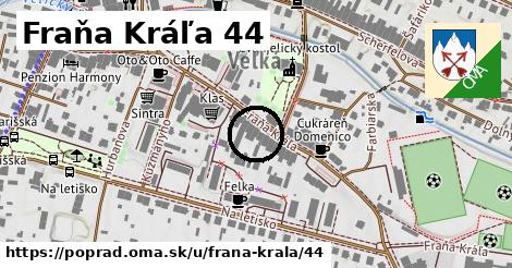 Fraňa Kráľa 44, Poprad