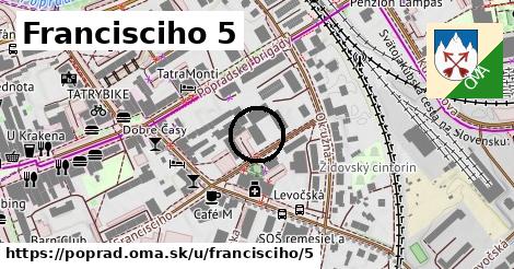 Francisciho 5, Poprad