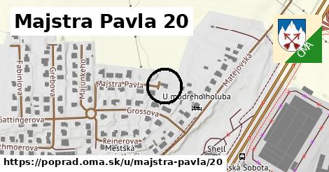 Majstra Pavla 20, Poprad