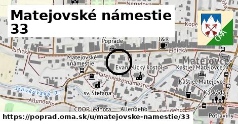Matejovské námestie 33, Poprad
