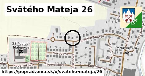 Svätého Mateja 26, Poprad