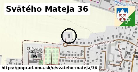 Svätého Mateja 36, Poprad