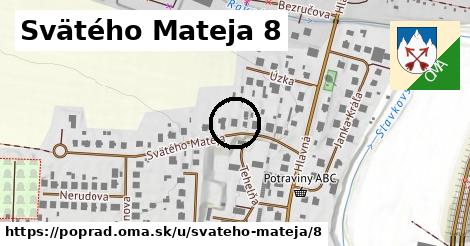 Svätého Mateja 8, Poprad