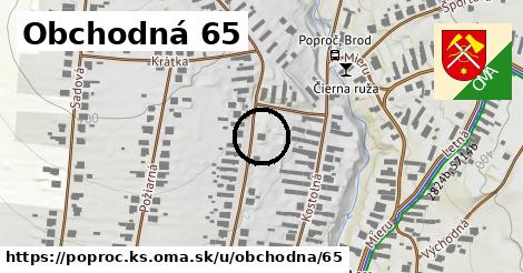 Obchodná 65, Poproč, okres KS