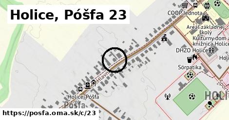 Holice, Póšfa <span class="supisne">23</span>