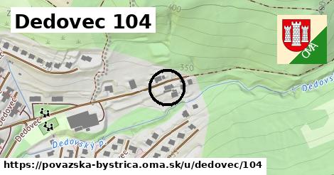 Dedovec 104, Považská Bystrica