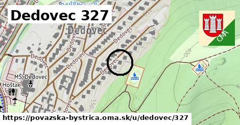 Dedovec 327, Považská Bystrica