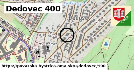 Dedovec 400, Považská Bystrica