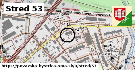 Stred 53, Považská Bystrica