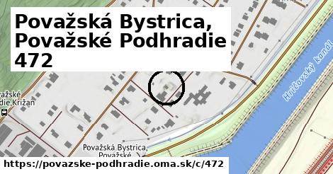 Považská Bystrica, Považské Podhradie <span class="supisne">472</span>