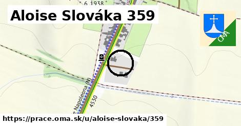 Aloise Slováka 359, Prace