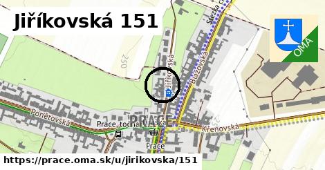 Jiříkovská 151, Prace