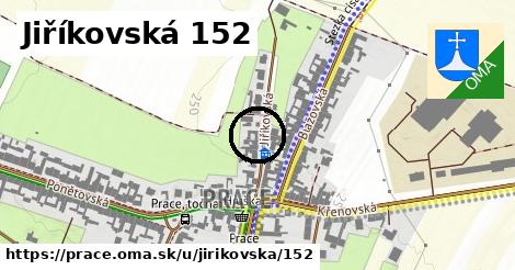 Jiříkovská 152, Prace