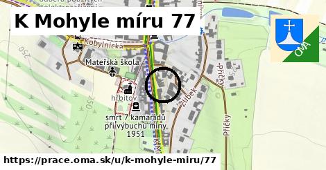 K Mohyle míru 77, Prace