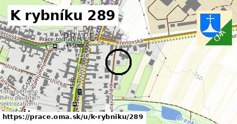 K rybníku 289, Prace