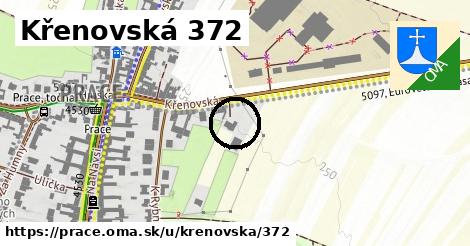 Křenovská 372, Prace