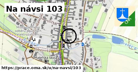 Na návsi 103, Prace