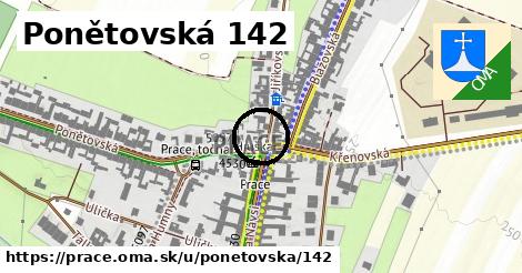 Ponětovská 142, Prace