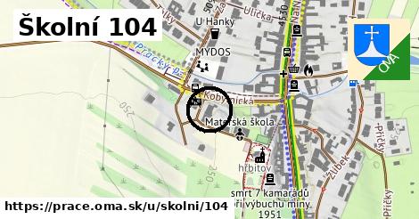 Školní 104, Prace