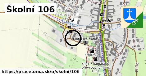 Školní 106, Prace