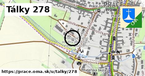 Tálky 278, Prace