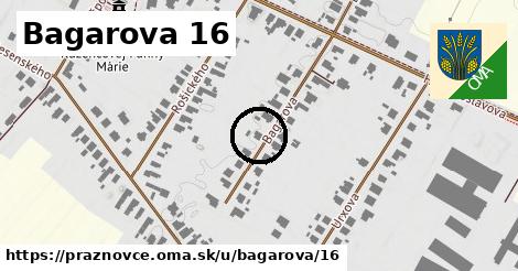 Bagarova 16, Práznovce