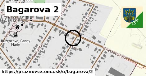 Bagarova 2, Práznovce