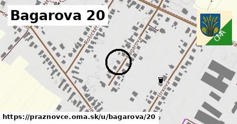 Bagarova 20, Práznovce